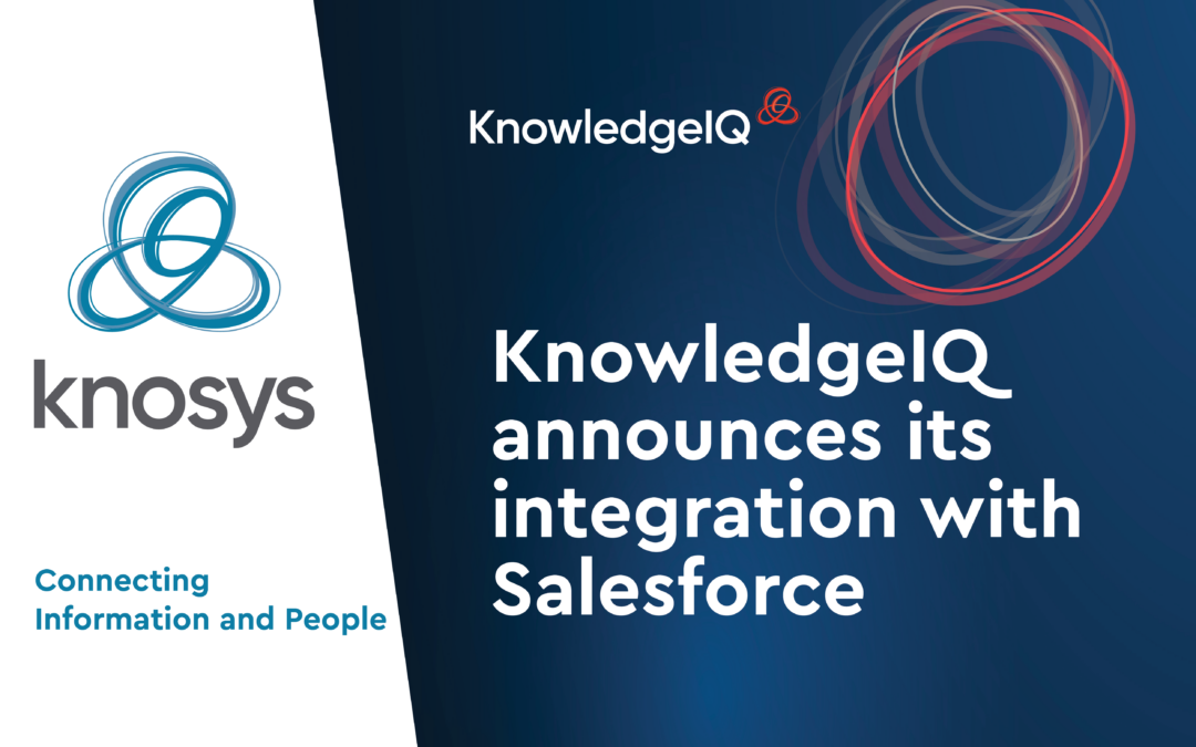 KnowledgeIQ, a solution by Knosys announces its integration with Salesforce for improved customer and agent experience