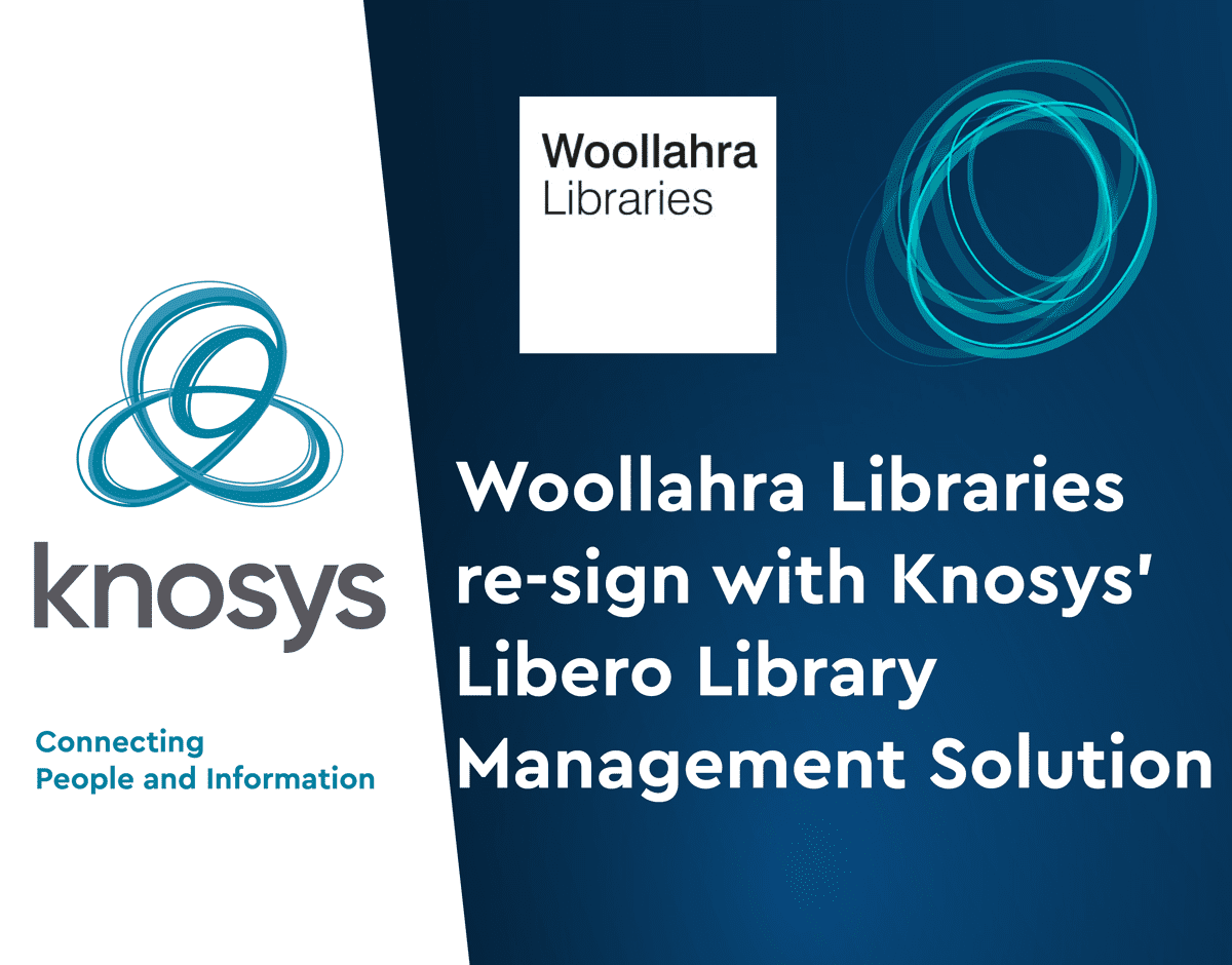 Woollahra Libraries renew contract for use of Knosys’ Libero LMS.